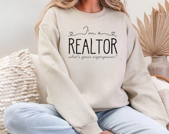 Realtor Shirt, Real Estate Sweatshirt, Realtor Gift for Women, Agent Tee, Funny Realtor Hoodie, Unisex Crewneck, Cozy Real Estate Apparel
