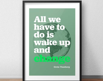 Greta Thunberg Quote 'All we have to do is wake up and change'