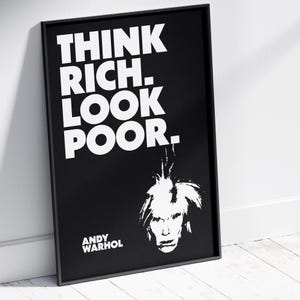 Andy Warhol quote &#39;Think rich Look poor&#39; | monochrome version