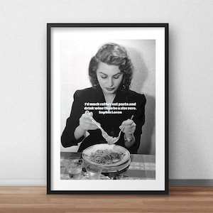 Sophia Loren Quote &#39;Id much rather eat pasta and drink wine than be a size zero&#39;