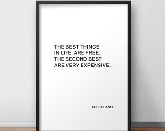 Coco Chanel Quote 'The best things in life are free, the second best are very expensive'