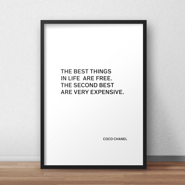 Coco Chanel Quote 'The best things in life are free, the second best are very expensive'