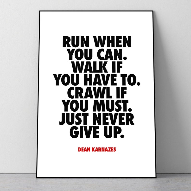 Dean Karnazes Quote 'run When You Can. Walk If You Have To. Crawl If ...