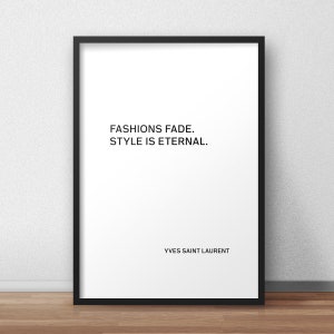 Yves Saint Laurent Zitat 'Fashions Fade, Style is Infinity'