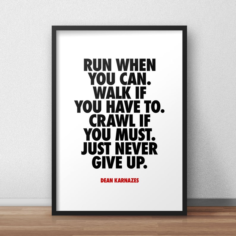Dean Karnazes Quote 'run When You Can. Walk If You Have To. Crawl If ...