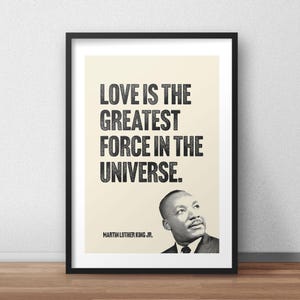 Martin Luther King Quote &#39;Love is the greatest force in the universe&#39;