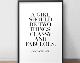 Coco Chanel Quote &#39;A girl should be two things, classy and fabulous&#39;