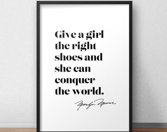 Marilyn Monroe Quote 'Give a girl the right shoes and she can conquer the world'