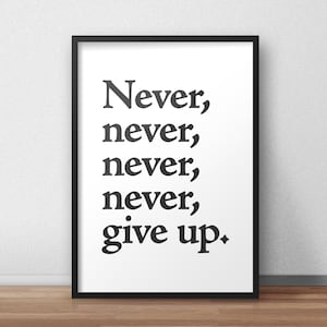 Winston Churchill Quote &#39;Never never never never give up&#39;