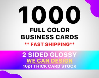 1000 Full Color Front and Back Printed Business Cards, 16pt Business Cards, 2 Sided Glossy Business Cards, Design Help, Fast Free Shipping