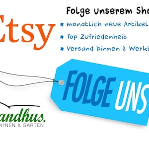 May include: An Etsy shop logo with the word "Etsy" in orange, a blue tag with "FOLGE UNS" in white, and text in German. The logo for "das landhus. WOHNEN & GARTEN" is also present.
