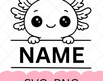 Cute axolotl svg, name axolotl svg, axolotl frame svg, axolotl svg, axolotl png, kawaii axolotl