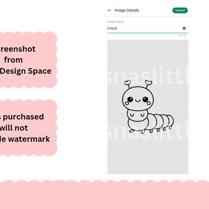 May include: A black and white line drawing of a cute caterpillar with heart-shaped antennae. The image is a screenshot from Cricut Design Space. Text on the image states that files purchased will not include a watermark.