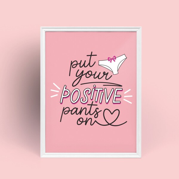 Put Your Positive Pants On, Wall Art, Print, Poster, Motivational Quote, Inspirational Quote, Office Decor, Typographic, Pink, Digital