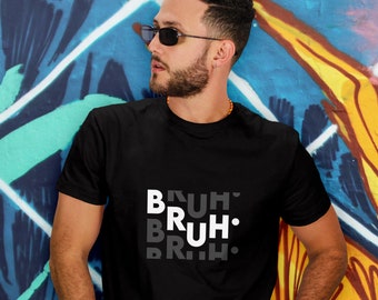 Bruh Classic Unisex Crewneck T-shirt Top Tee Shirt Gift Women's Men's Typographic