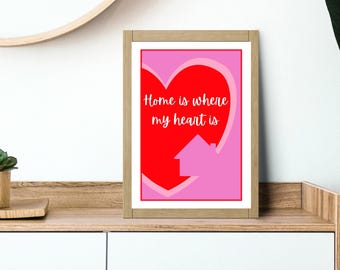 Home Is Where My Heart Is | Printable Wall Art | Digital Download | Sizes A4 & A3
