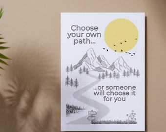 Choose Your Own Path | Wall Art Print | Inspirational Quote | Digital Download | Sizes A4 and A3