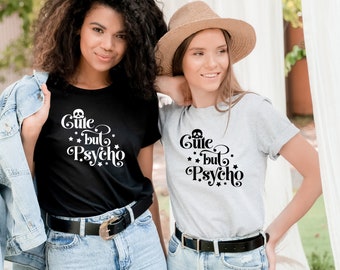 Cute but psycho T-shirt, casual fashion top, funny slogan, quote, skull, gift for her, bold statement, graphic tee, funny shirt