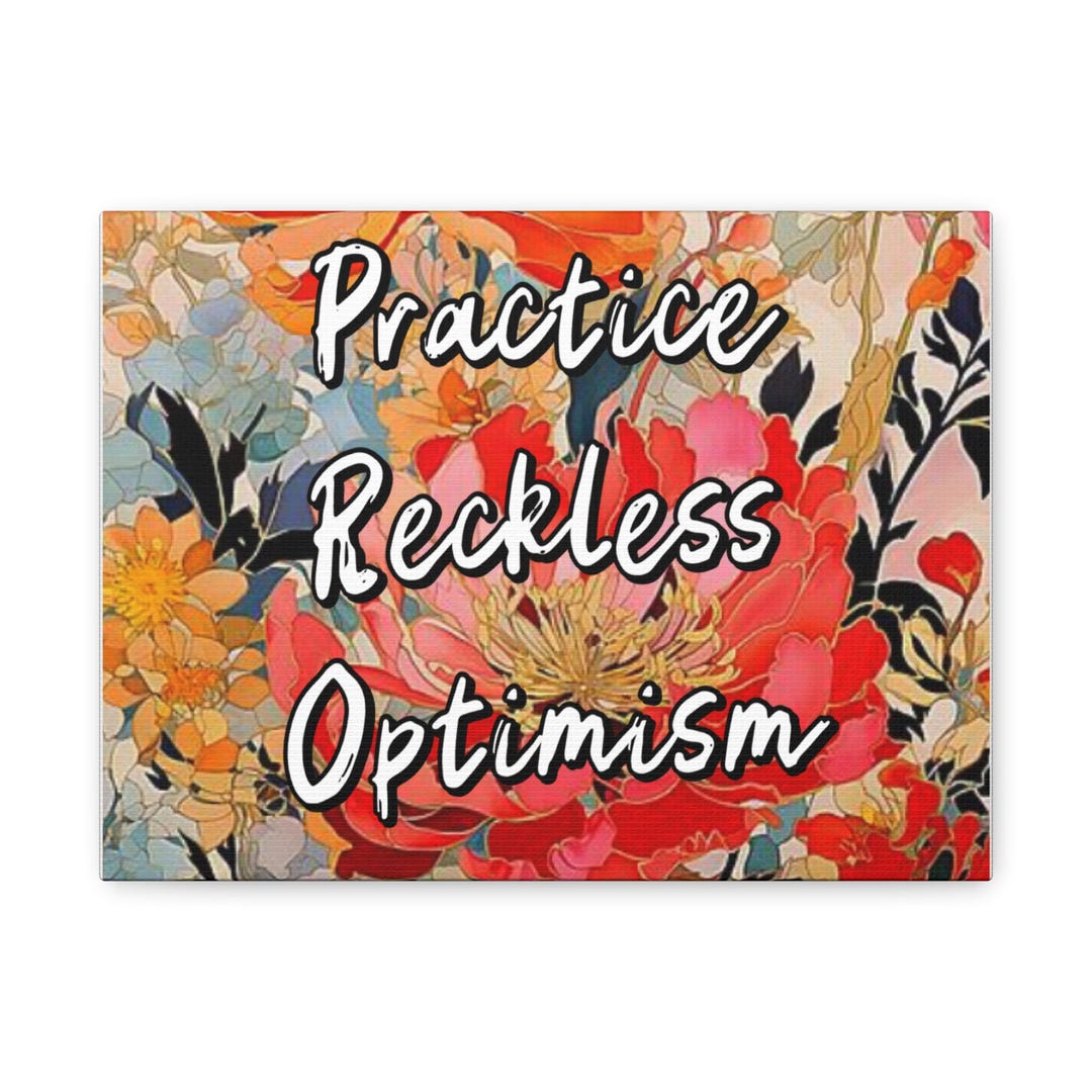 Floral 'practice Reckless Optimism' Canvas: Inspirational Wall Art - Etsy