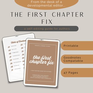 Könnte beinhalten: Ein digitaler Leitfaden mit dem Titel The First Chapter Fix, ein Selbstbearbeitungsleitfaden für Autoren. Das Bild zeigt zwei Tablet-Bildschirme mit einem Inhaltsverzeichnis und einer Titelseite sowie Textetiketten für Printable, Goodnotes Compatable und 47 Pages.