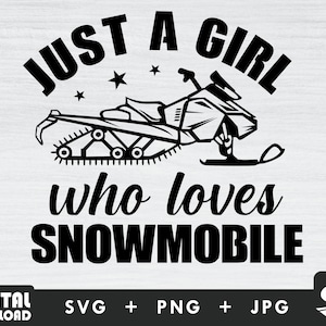 Just a girl who loves snowmobile svg, snow mobile svg, snowmobile rider svg, winter sports svg,  for snowmobile lovers