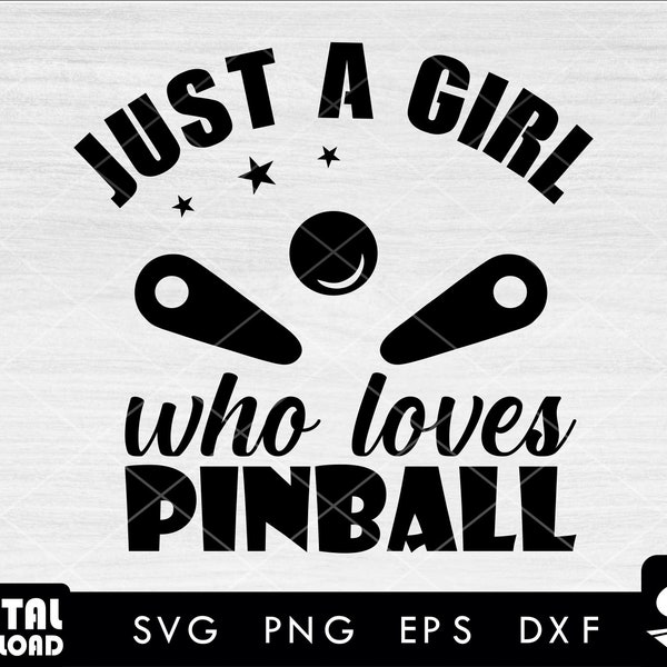 Just a girl who loves Pinball SVG, pinball svg, pinball clipart, pinball silhouette, Design Png Eps Svg Dxf Pinball for arcade lovers