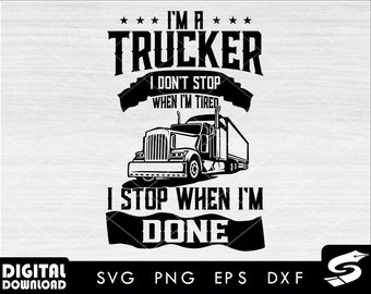I'm a Trucker SVG, Semi truck SVG, truck SVG, truck driver svg, truck clipart, 18 wheeler svg, svg files for cricut