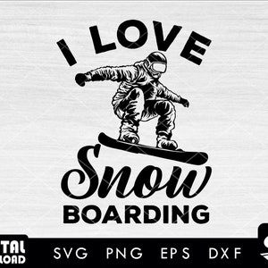 I love snow boarding svg, snowboarding svg, snowboarder svg, winter svg, snowboarding clipart, for snowboarding lovers