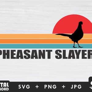 Pheasant slayer svg, pheasant svg, hunting svg, hunting season svg, pheasant hunter