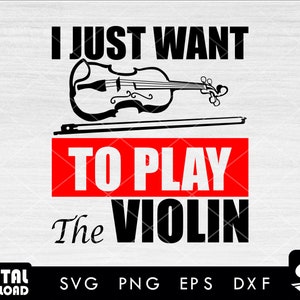 I just wan't to play the violin svg, violin svg, violin png, music svg, violin clipart, instrument svg, for violin lovers