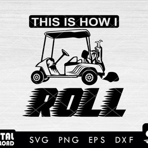 This is how i roll svg, golf cart png, golf cart clipart, golf svg, golfing svg, for golf cart lovers