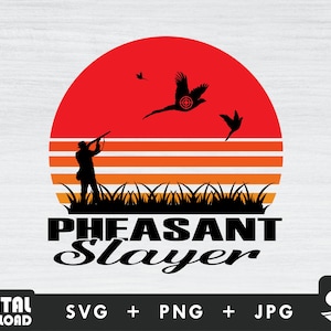 Pheasant slayer sun up svg, pheasant svg, hunting svg, hunting season svg, pheasant hunter
