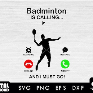 Badminton is calling svg, Badminton player svg, sports svg - Instant Download-Digtal files for cricut, svg, eps, dxf, png