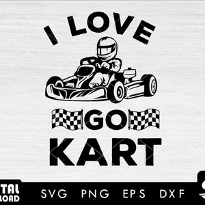 I love go kart svg, kart racing svg, go kart racer svg, for go kart lovers