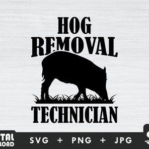 Hog removal  technician svg, hog hunting svg, hog hunter svg, wild hog svg, for hog and boar hunters