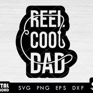 Reel Cool DAD svg, fisherman svg, fishing shirt svg, fishing silhouette, for fisherman lovers