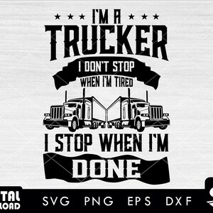 I&#39;m a Trucker #02 SVG, Semi truck SVG, truck SVG, truck driver svg, truck clipart, 18 wheeler svg, svg files for cricut