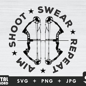 May include: Black and white graphic design with a bow and arrow and the text "Aim Shoot Swear Repeat" in a circle.