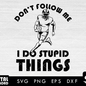 Don&#39;t follow me Football player SVG, Football Shirt Design, Sports svg-Instant Download-Digtal files for cricut, svg,eps,dxf,png