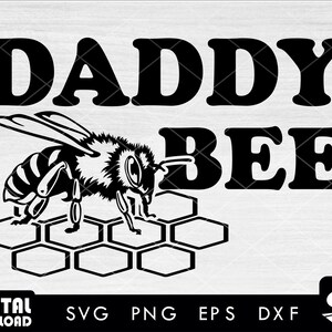 Daddy Bee SVG | Bee SVG | Honey Bee SVG | Silhouette Vector Cut File | Digital Download | Bee Cricut for bee lovers