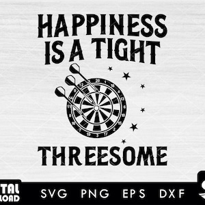 Happiness is a tight threesome Darts SVG , darts svg, dart clipart, dart PNG for Dart game lovers