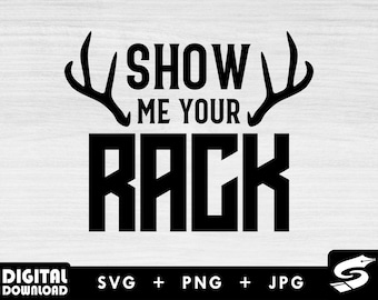 Show me your rack svg, deer hunting svg, hunting svg, deer svg, silhouette, png for hunters