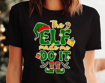 Funny Christmas T-Shirt | The Elf Made Me Do It Holiday Tee