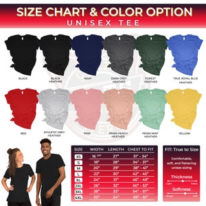 May include: Size chart and color options for a unisex t-shirt. The chart shows different colors and sizes of t-shirts, along with measurements for width, length, and chest to fit. The chart also includes information about the fit, thickness, and softness of the t-shirts.