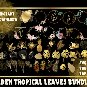 Tropical golden bundle 50 pieces SVG PNG PDF tropical gold leaves leaf svg monstera svg palm leaf svg fern svg tropical pineapple frames