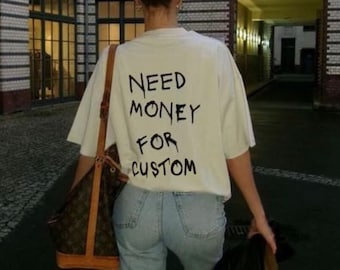 Need Money For Custom T-Shirt, Funny Hoodie, Trendy Sweatshirt, Meme Shirt, Gift For Men, Car Lover Sweater, Funny Gifts, Motivational Tee