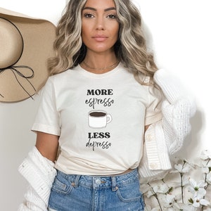 More Espresso Less Depresso Funny Coffee Shirt image 6