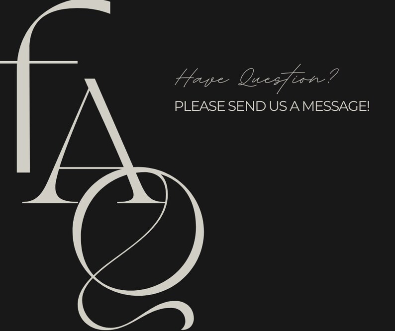 Puede incluir: Un gr&aacute;fico en blanco y negro con las letras "FAQ" estilizadas en una fuente moderna. El texto "Have Question? PLEASE SEND US A MESSAGE!" est&aacute; escrito en una fuente cursiva.