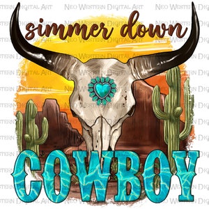 Simmer down Cowboy png sublimation design download, Bull skull png, western Cowboy png, Cowboy life png, sublimate designs download