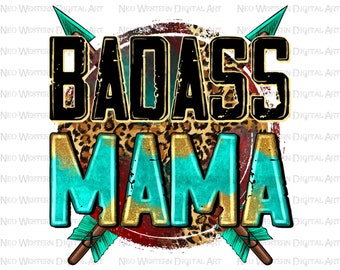 Badass Mama png sublimation design download, western png design, Mother's Day png, Mama png, sublimate designs download